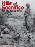 Hills of Sacrifice: The 5th Rct in Korea - Hardcover