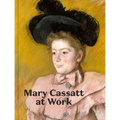 Mary Cassatt at Work - Hardcover