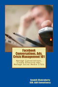 Facebook Community, Ads, Crisis Management 101: Manage Conversations, Create Effective Ads, Manage Social Media Crisis - Paperback
