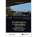 Extremes of Mobility: Development and Consequences of Transport Policy in Los Angeles - Hardcover