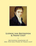Beethoven Symphony #5 Arr. For Solo Piano by Franz Liszt - Paperback
