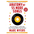 Anatomy of 55 More Songs: The Oral History of Top Hits That Changed Rock, Pop and Soul - Paperback