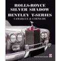 Rolls-Royce Silver Shadow/Bentley T-Series, Camargue & Corniche: Revised & Enlarged Edition - Paperback