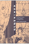 Age of Shōjo: The Emergence, Evolution, and Power of Japanese Girls' Magazine Fiction - Paperback
