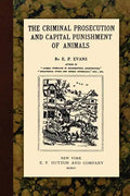 The Criminal Prosecution and Capital Punishment of Animals - Paperback