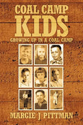 Coal Camp Kids: Growing Up In A Coal Camp - Paperback