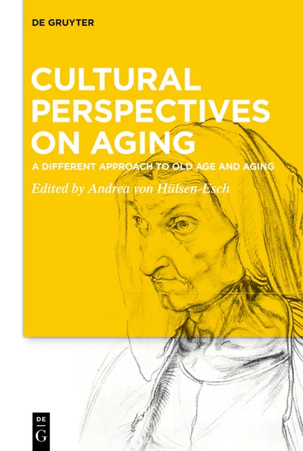 Cultural Perspectives on Aging: A Different Approach to Old Age and Aging - Hardcover