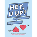 Hey, U Up? (for a Serious Relationship): How to Turn Your Booty Call Into Your Emergency Contact - Paperback