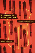 Fantasies of Identification: Disability, Gender, Race - Paperback