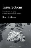 Insurrections: Education in an Age of Counter-Revolutionary Politics - Hardcover