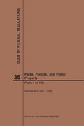Code of Federal Regulations Title 36, Parks, Forests and Public Property, Parts 1-199, 2019 - Paperback
