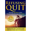 Refusing To Quit: Amazing Life Stories About Transforming Adversity into Victory - Paperback
