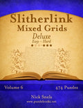 Slitherlink Mixed Grids Deluxe - Easy to Hard - Volume 6 - 474 Puzzles - Paperback