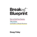 Breakout Blueprint: How to Find Your Passion, Take Action, and Build a Lifestyle Business - Paperback
