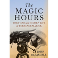 The Magic Hours: The Films and Hidden Life of Terrence Malick - Paperback