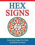 Hex Signs: Coloring Pages for Kids and Kids at Heart - Paperback