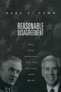 Reasonable Disagreement: Two U.S. Senators and the Choices They Make - Paperback