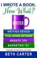 I Wrote A Book. Now What? - Paperback