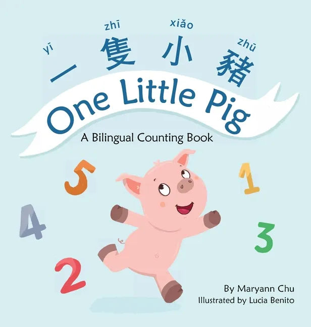 One Little Pig (A bilingual children's book in Traditional Chinese, English and Pinyin). Learn Numbers, Animals and Simple Phrases. A Dual Language Co - Hardcover
