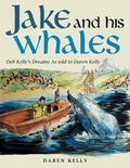 Jake and His Whales: Deb Kelly's Dreams as Told to Daren Kelly - Paperback