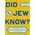 Did Jew Know?: A Handy Primer on the Customs, Culture & Practice of the Chosen People - Hardcover