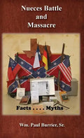 Nueces Battle Massacre Myths and Facts - Hardcover