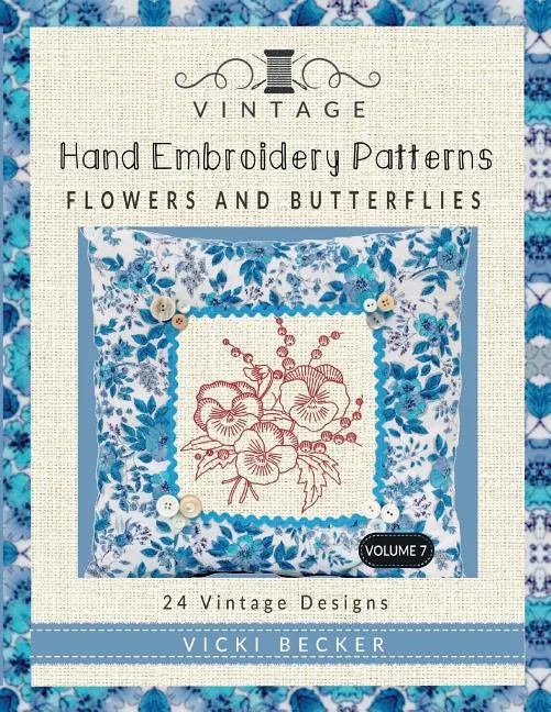 Vintage Hand Embroidery Patterns Flowers and Butterflies: 24 Authentic Vintage Designs - Paperback