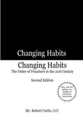 Changing Habits: The Order of Preachers in the 21st Century, Second Edition - Paperback
