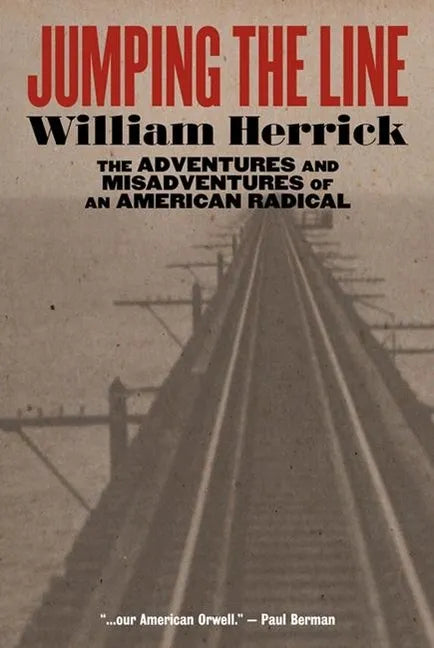 Jumping the Line: The Adventures and Misadventures of an American Radical - Paperback
