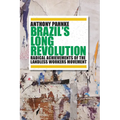 Brazil's Long Revolution: Radical Achievements of the Landless Workers Movement - Paperback