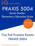 PRAXIS 5004 Social Studies Elementary Education Exam: PRAXIS Social STudies 5004 - Free Online Tutoring - New 2020 Edition - The most updated practice - Paperback