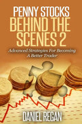 Penny Stocks Behind The Scenes 2: Advanced Strategies For Becoming A Better Trader - Paperback