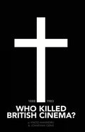 Who Killed British Cinema? - Paperback