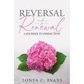 Reversal to Renewal: A Journey to Perfection - Paperback