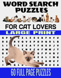 Word Search Puzzles for Cat Lovers Large Print 60 Full Page Puzzles: Fun and Relaxing Word Find Puzzles for the Cat Lover - Contains Breeds Words and - Paperback