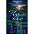 Highlander Seduced: A Medieval Scottish Romance - Paperback