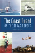 The Coast Guard on the Texas Border - Paperback