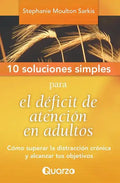 10 Soluciones Simples para el deficit de atencion en adultos: Como superar la distraccion cronica y alcanzar tus objetivos - Paperback