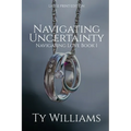 Navigating Uncertainty: A Small Town Christian Romance - Paperback