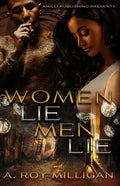 Women Lie Men Lie: A Gritty Urban Fiction Novel of Vengeance and Murder Set in Pontiac, Michigan - Paperback