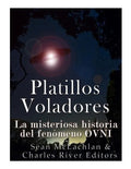 Platillos voladores: La misteriosa historia del fenómeno OVNI - Paperback