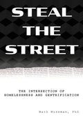 Steal the Street: The Intersection of Homelessness and Gentrification - Paperback