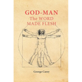 God-Man the Word Made Flesh: The Esoteric Physiology of Ascension and the 'Sacred Secretion' - Paperback