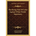 The Rising Tide Of Color Against White World-Supremacy - Paperback