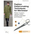 Fashion Patternmaking Techniques for Menswear: Shirts, Trousers, Jackets, Coats, Cloaks, Underwear and Knitwear - Paperback