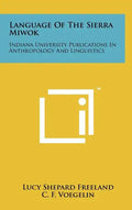 Language Of The Sierra Miwok: Indiana University Publications In Anthropology And Linguistics - Hardcover