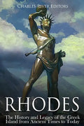 Rhodes: The History and Legacy of the Greek Island from Ancient Times to Today - Paperback