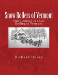 Snow Rollers of Vermont: Half Century of Snow Rolling in Vermont - Paperback