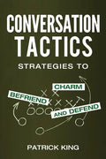 Conversation Tactics: Strategies to Charm, Befriend, and Defend - Paperback