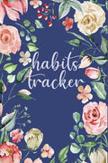 Habits Tracker: Tracking Your Habits For Accomplishment And Goal Achievement - Paperback
